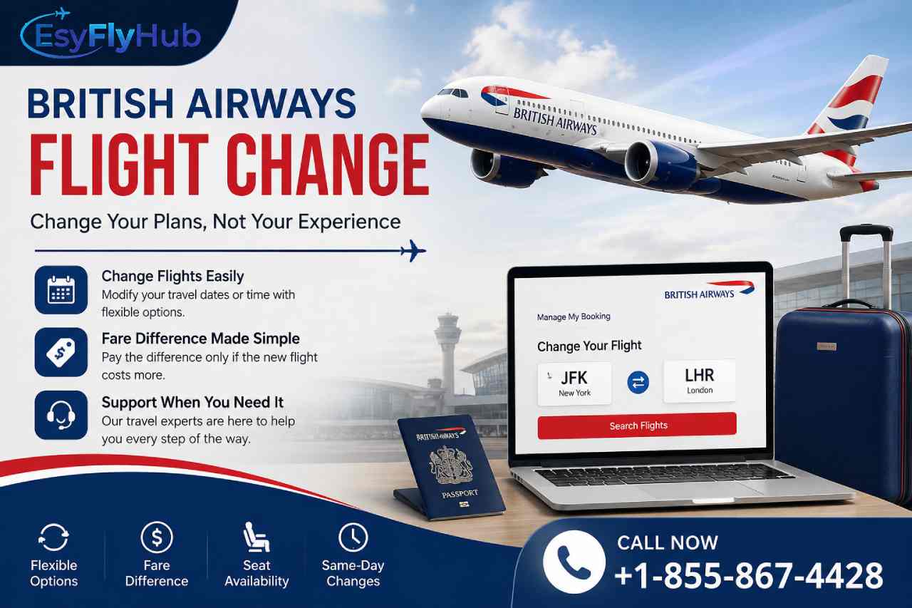  British Airways Flight Change: Costs, Flexibility & Tips