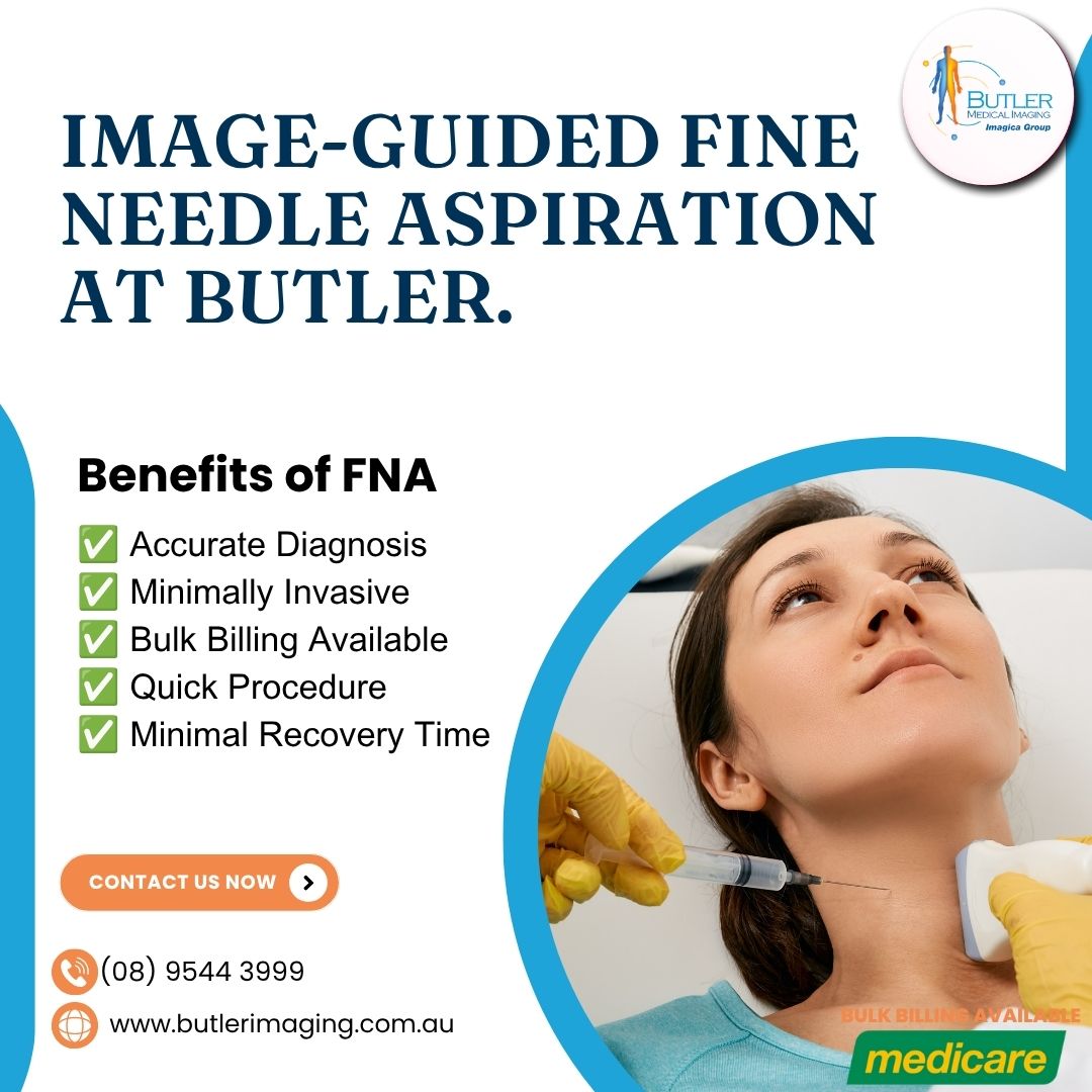  Image-Guided Fine Needle Aspiration (FNA) at Butler Medical Imaging. (08) 9544 3999