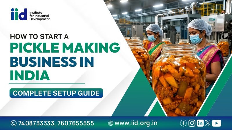  Start a Pickle Making Business in India – Complete Guide 2026