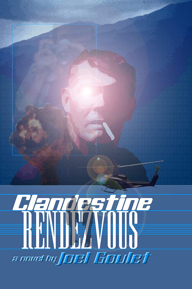  Clandestine Rendezvous. A suspense eBook novel by Joel Goulet