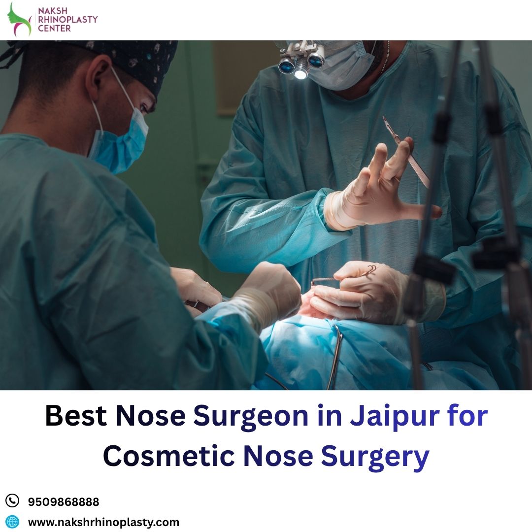  Best Nose Surgeon in Jaipur for Cosmetic Nose Surgery