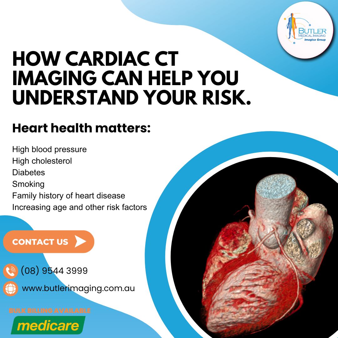  How Cardiac CT Imaging Can Help You Understand Your Risk at Butler Medical Imaging. (08) 9544 3999