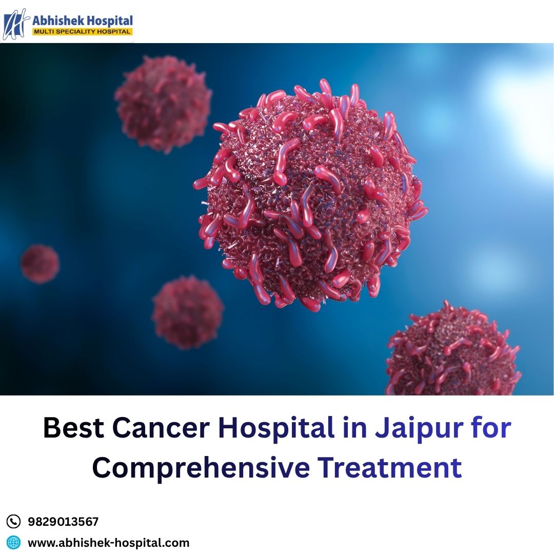  Best Cancer Hospital in Jaipur for Comprehensive Treatment