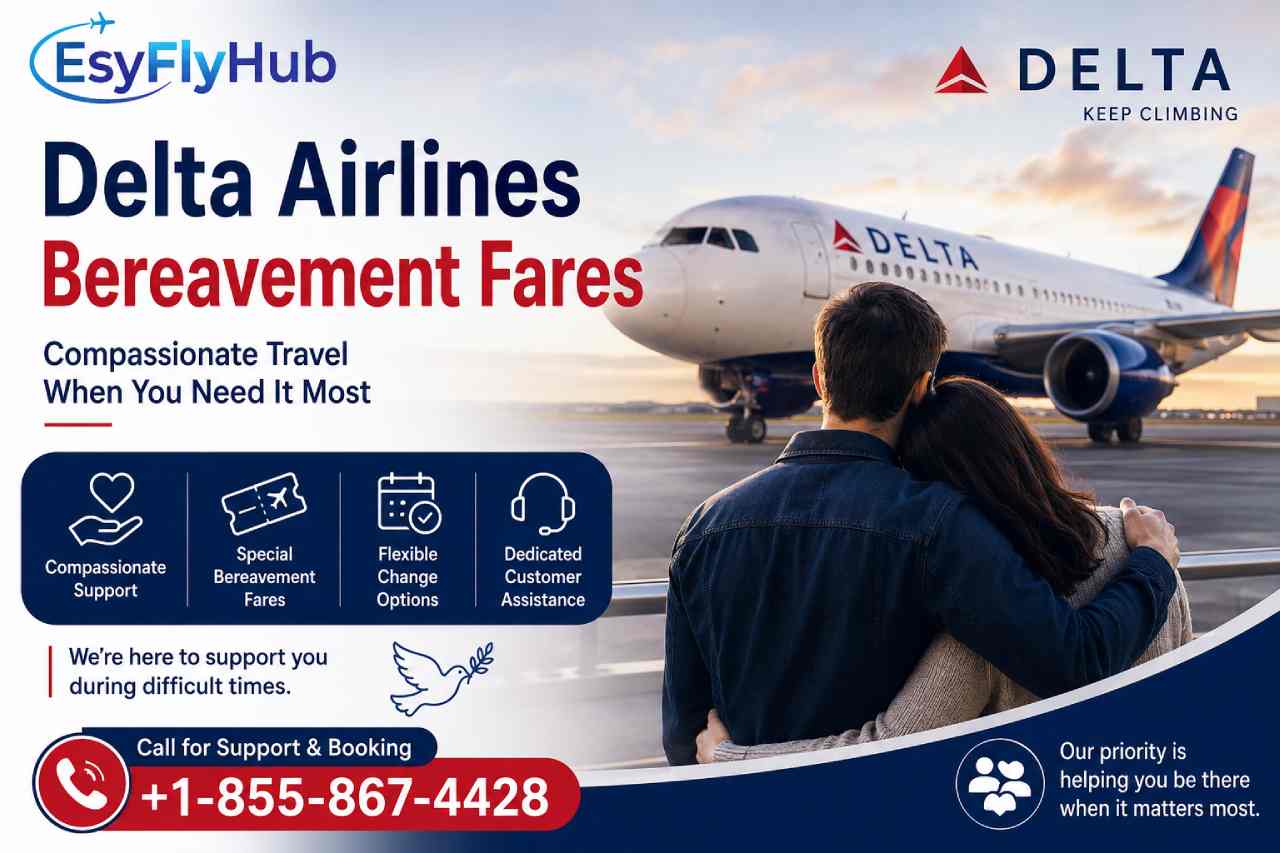  Delta Airlines Bereavement Fares: Eligibility, Rules & Booking Guide