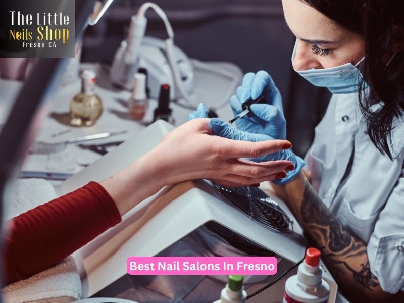  Expert Tips for Choosing the Best Nail Salons in Fresno