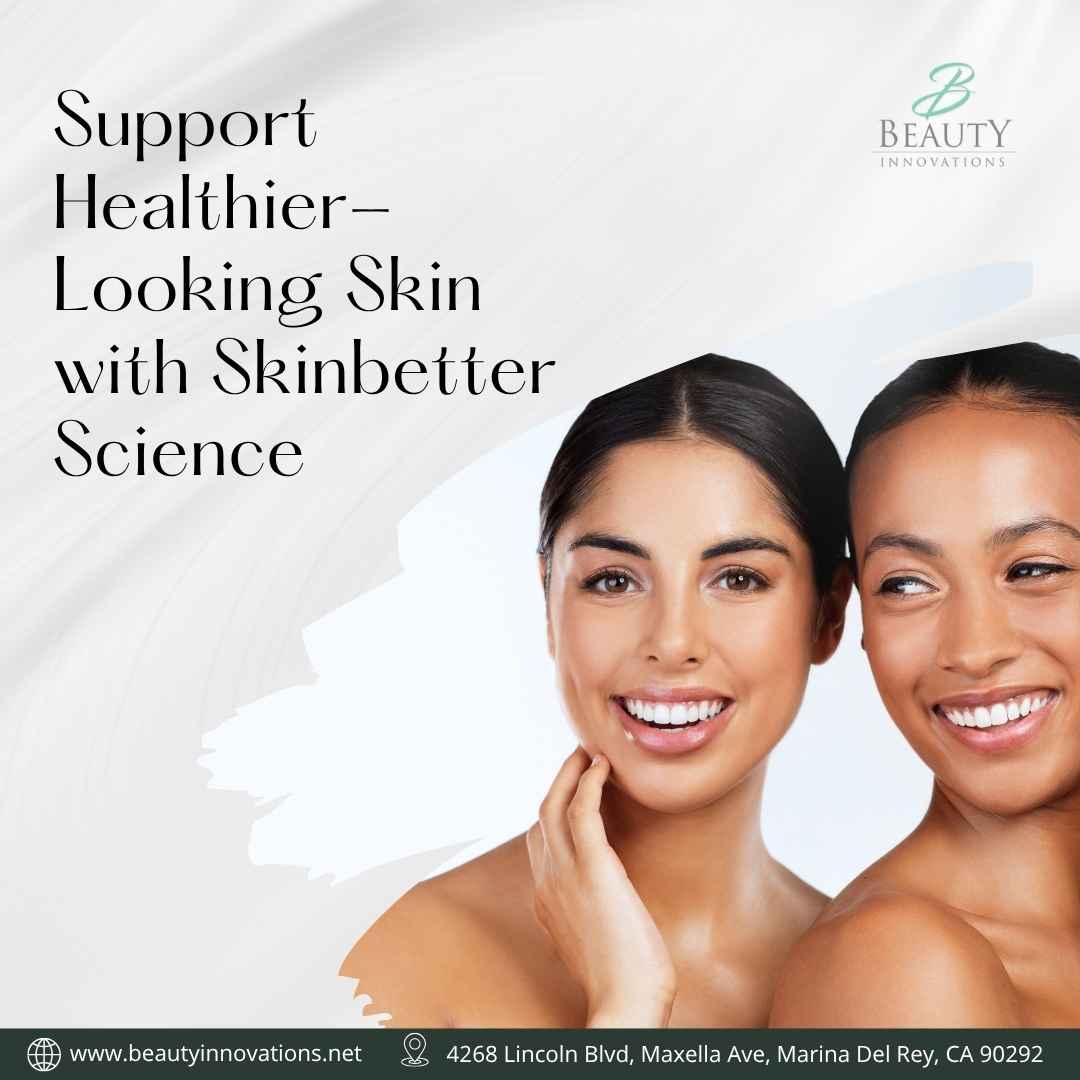  Support Healthier-Looking Skin with Skinbetter Science