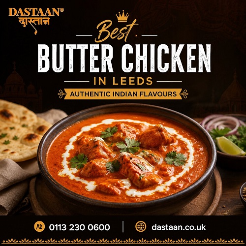  Best Butter Chicken in Leeds | Authentic Indian Flavours