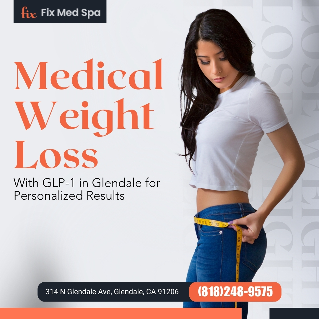  Medical Weight Loss With GLP-1 in Glendale for Personalized Results