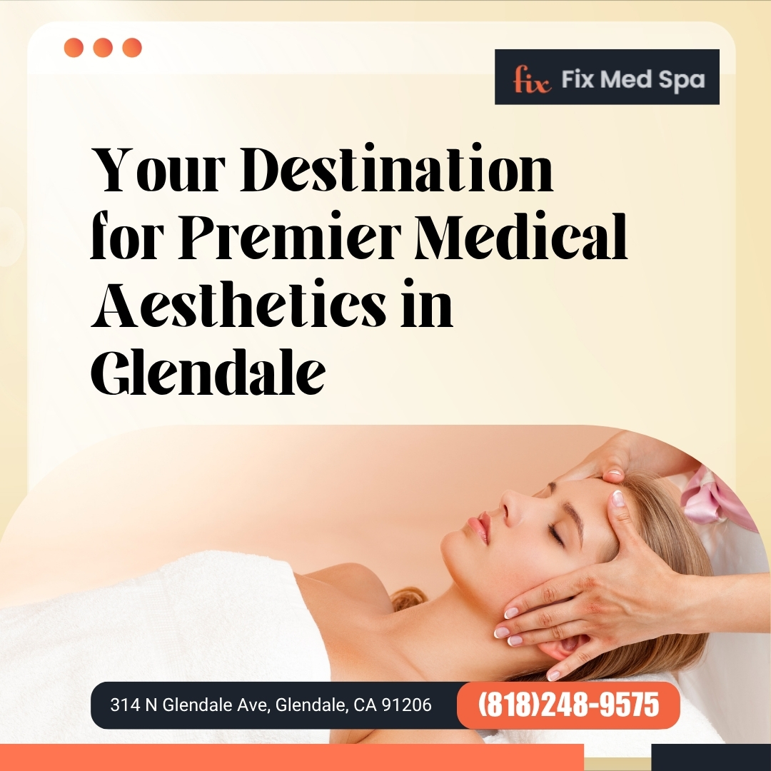  Your Destination for Premier Medical Aesthetics in Glendale