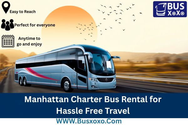  Manhattan Charter Bus Rental for Hassle Free Travel