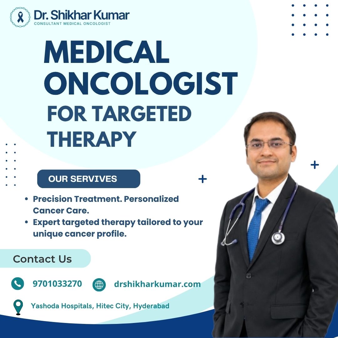  Medical Oncologist for Targeted Therapy | Dr. Shikhar Kumar