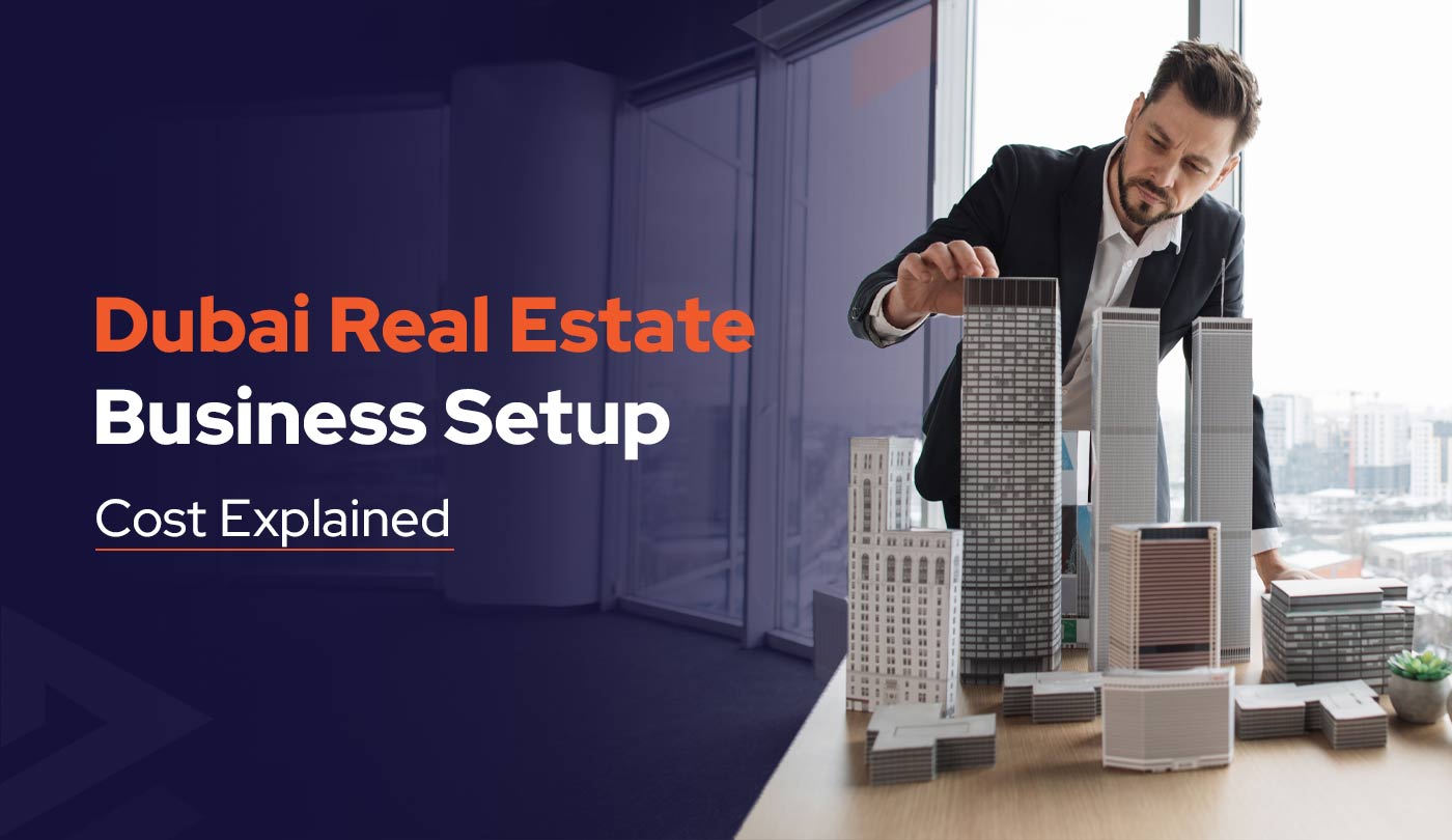  What is the cost of setting up a real estate business in Dubai