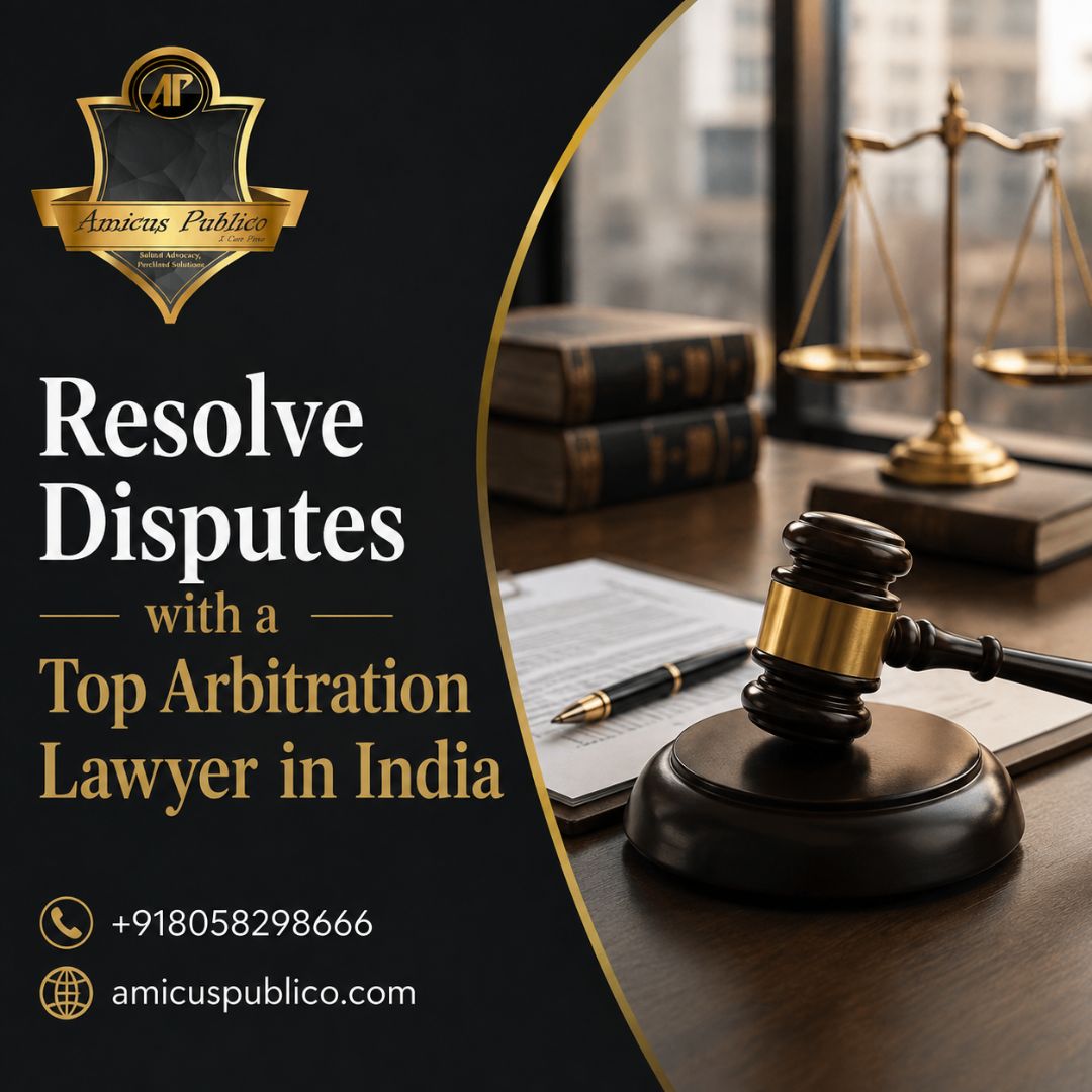  Resolve Disputes with a Top Arbitration Lawyer in India