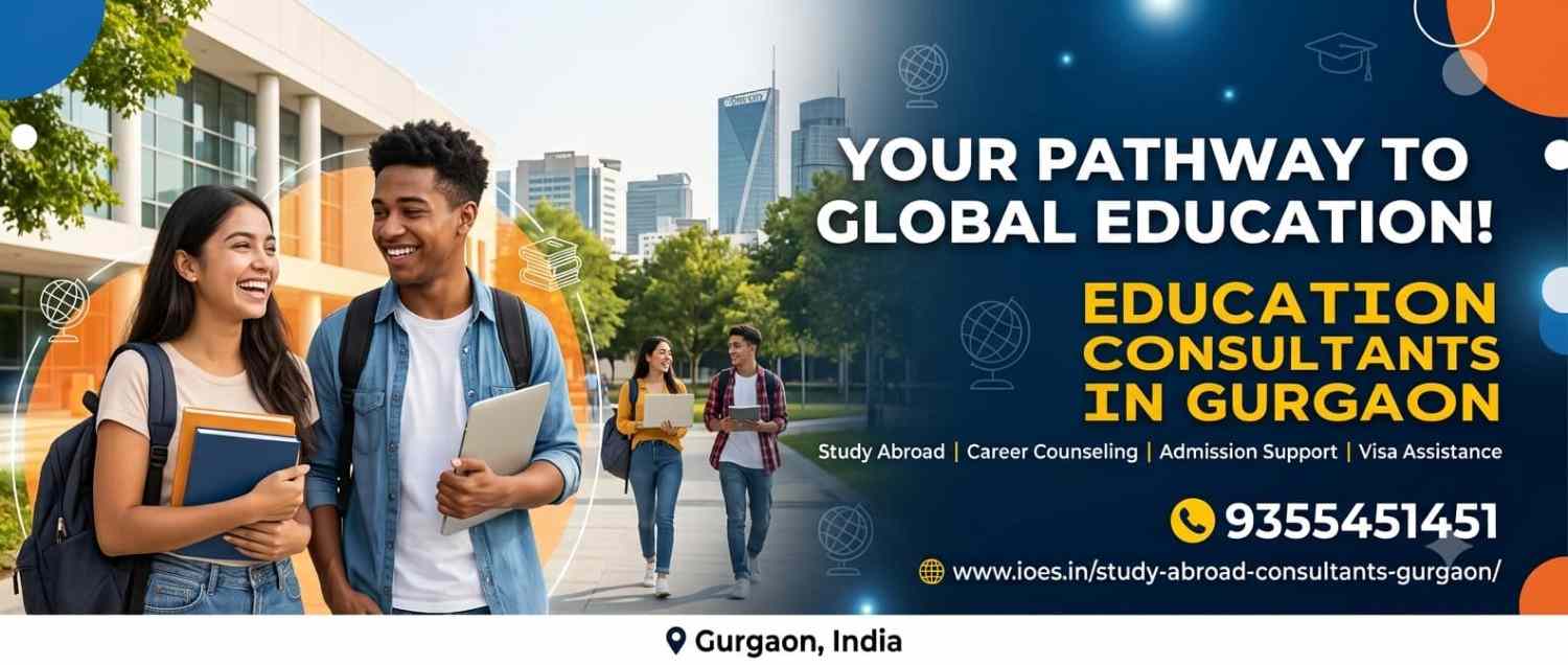  Achieve Your Academic Goals: Partner with Expert Overseas Consultants in Gurgaon