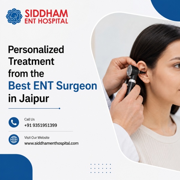  Personalized Treatment from the Best ENT Surgeon in Jaipur