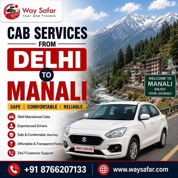  Cab Services From Delhi to Manali | Safe & Comfortable Ride!