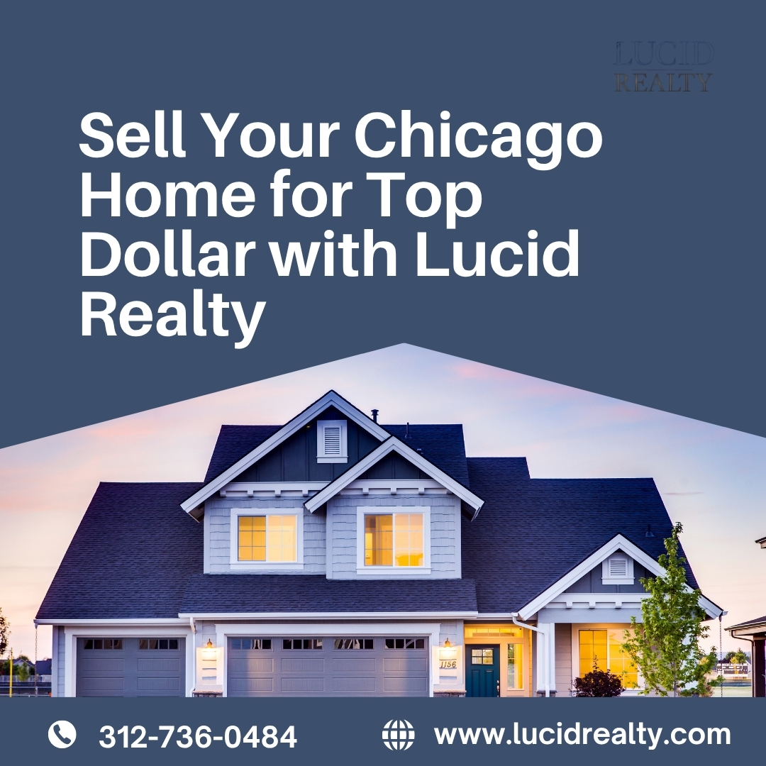  Sell Your Chicago Home for Top Dollar with Lucid Realty