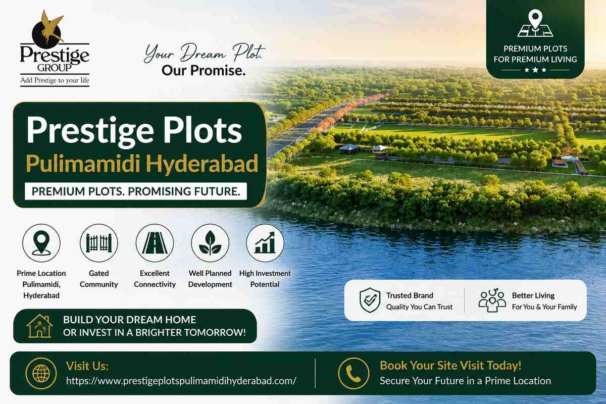  Prestige Plots Pulimamidi Hyderabad | Modern Living
