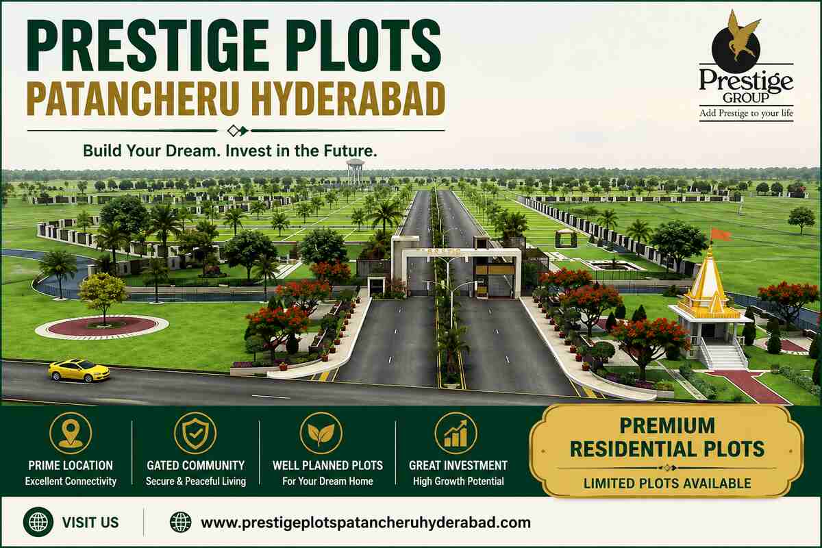  Prestige Plots Patancheru Hyderabad | Modern Plotted Living