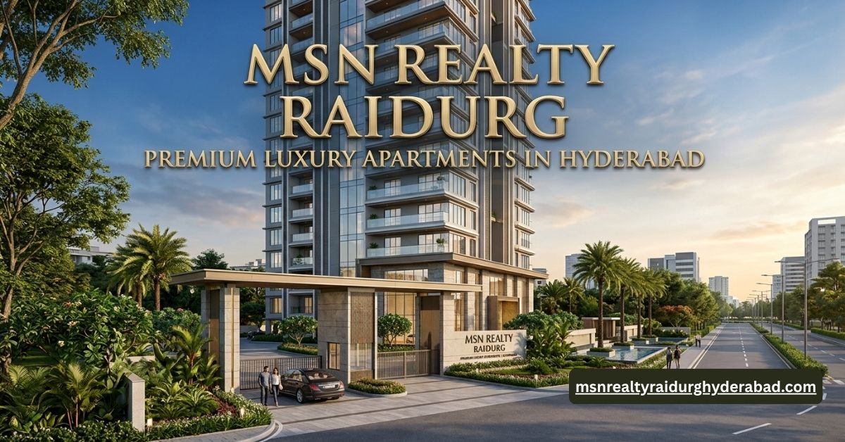  MSN Realty Raidurg | Premium Luxury Apartments in Hyderabad