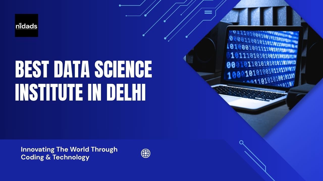  Best Data Science Institute in Delhi: Learn Skills That Matter in the Real World