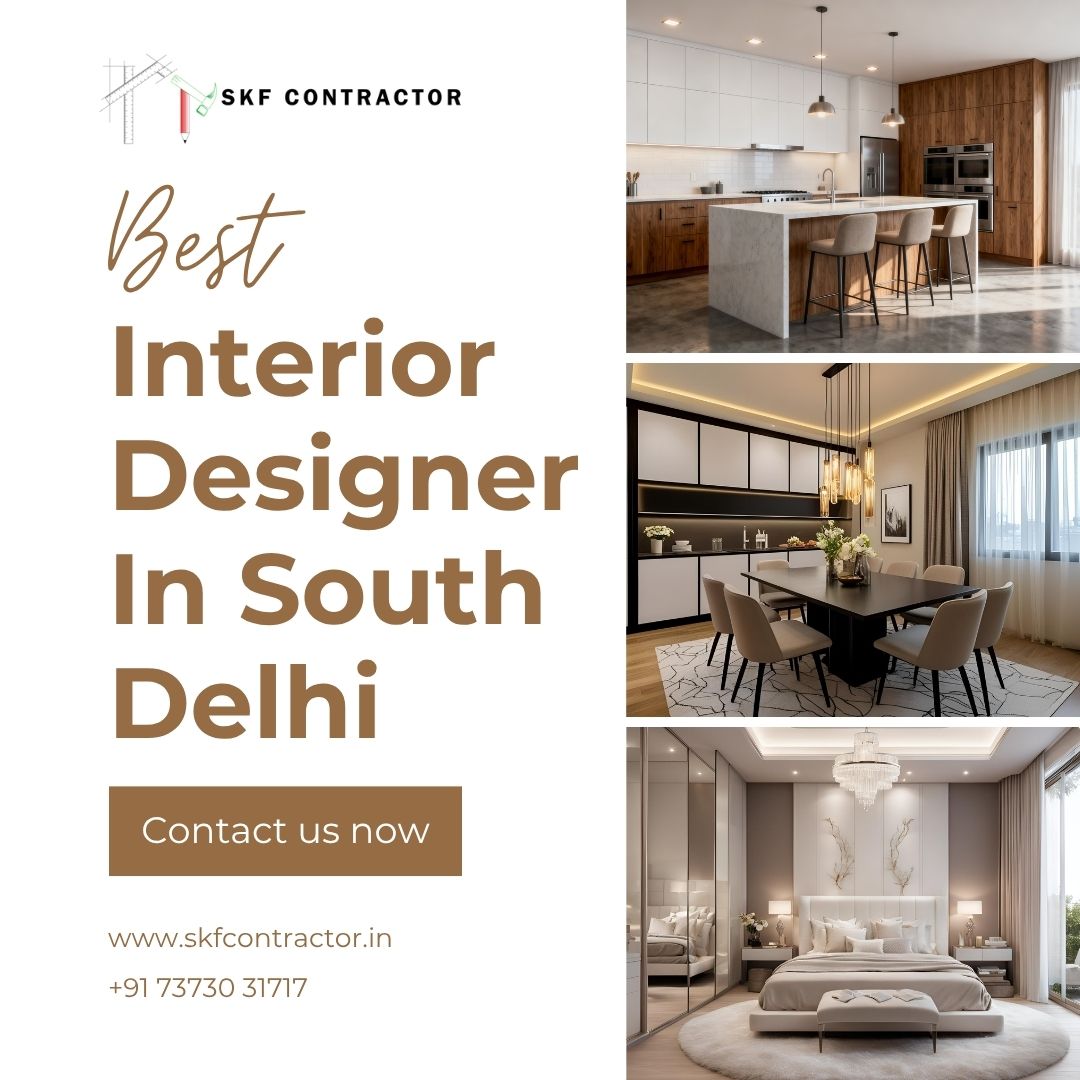  Best Interior Designer in South Delhi | SKF Contractor – Premium Design, Flawless Execution