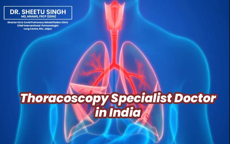  Comprehensive Thoracoscopy & Lung Care Expert in Jaipur, Rajasthan – Dr. Sheetu Singh