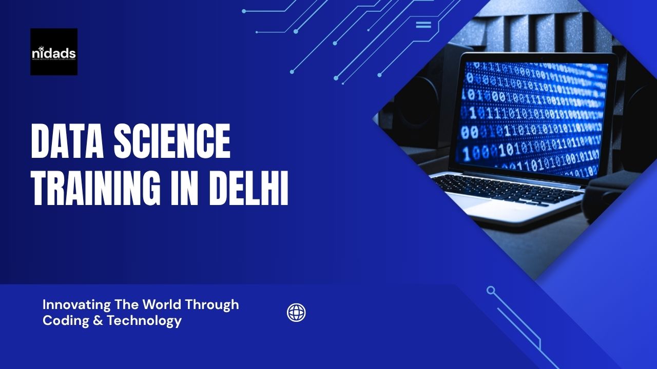  Data Scientist Course in Delhi: Learn the Skills Behind Modern Data-Driven Decisions