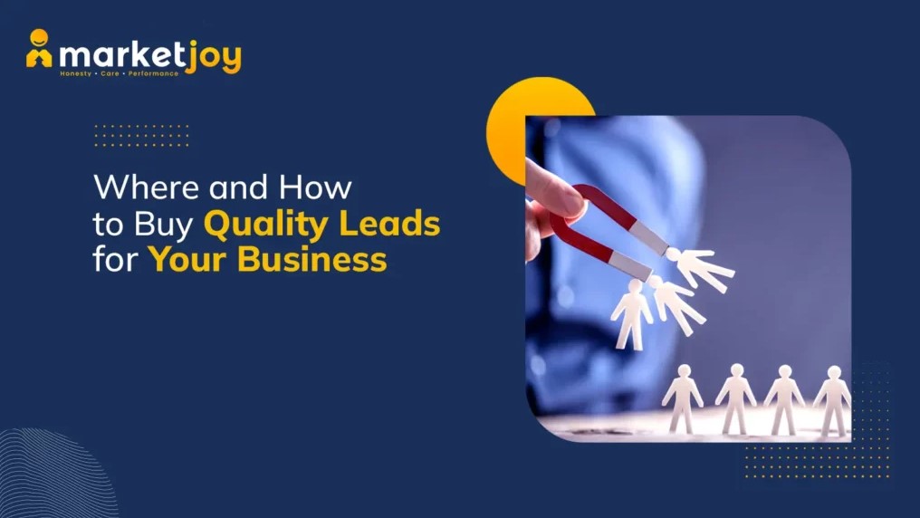  Buy Quality Leads That Turn Prospects Into Customers | MarketJoy