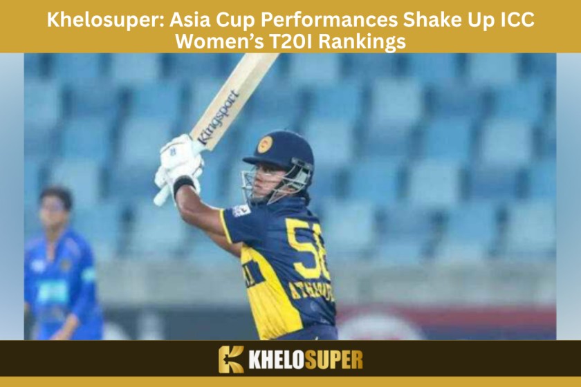  Win Big, Get Rewarded on khelosuper - Women's Asia Cup Rankings Shake-Up Fires Up Cricket Fans on Khelosuper!
