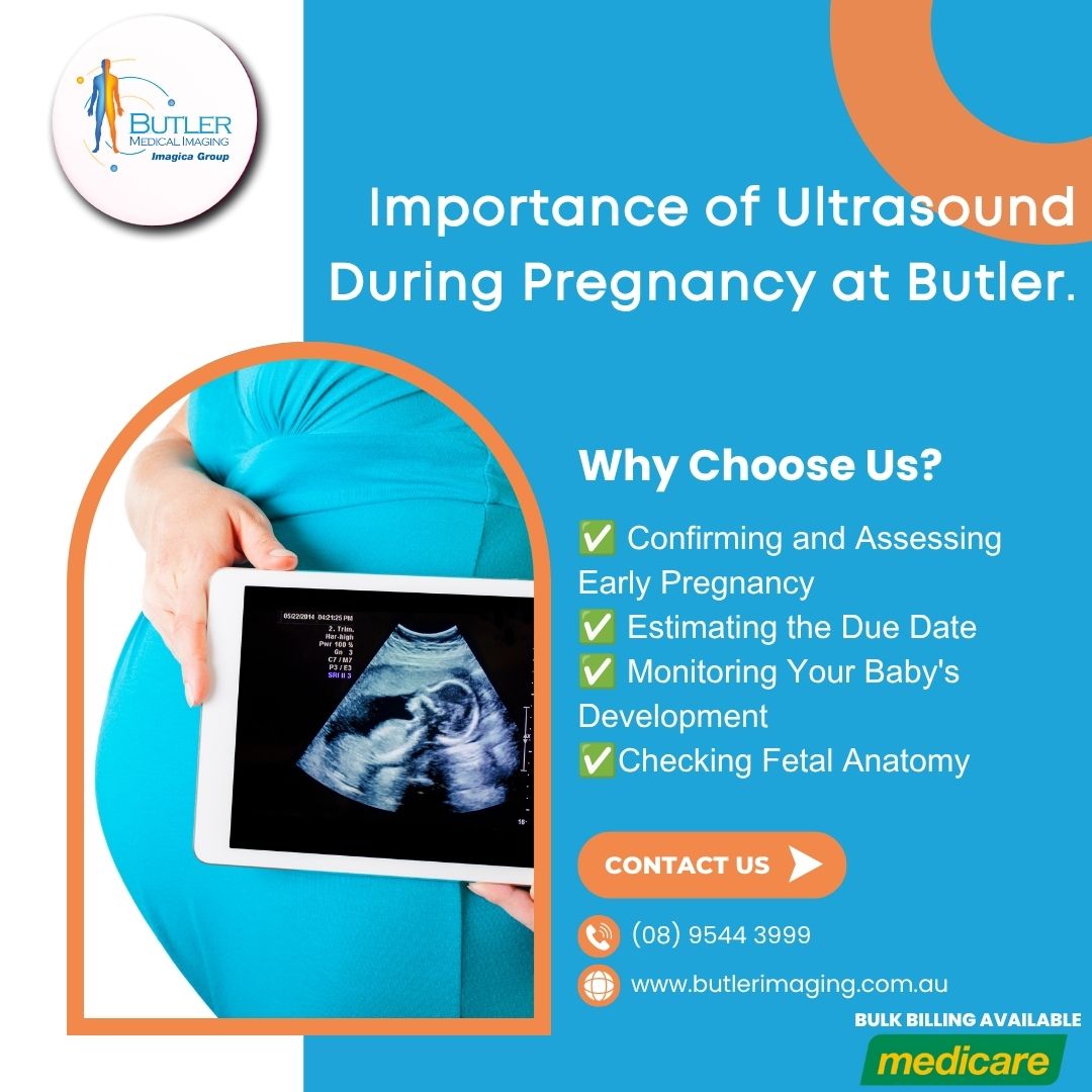  The Importance of Ultrasound During Pregnancy at Butler Medical Imaging. (08) 9544 3999