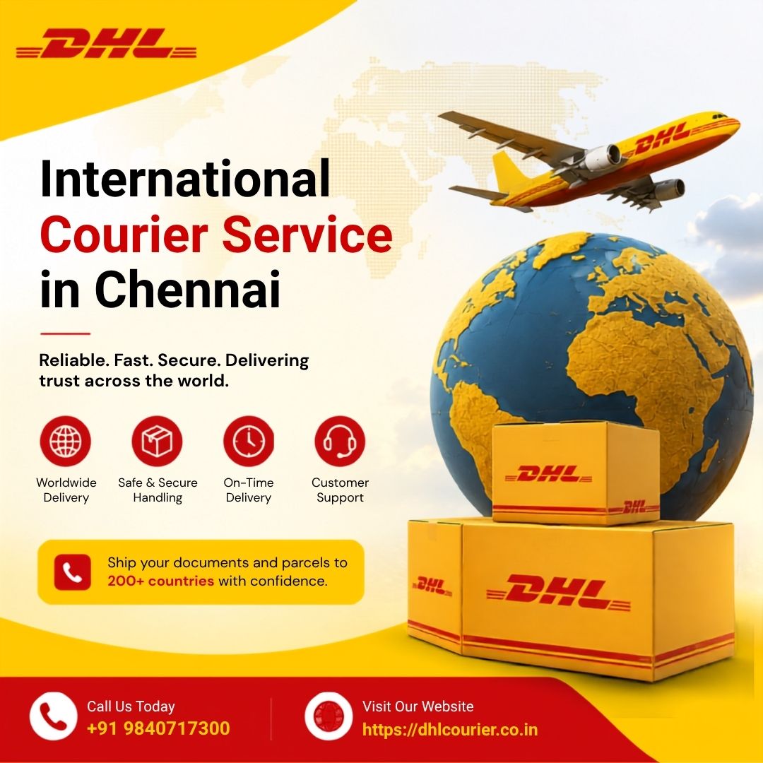  DHL Courier Chennai – Your Trusted Shipping Partner for Domestic & International Deliveries