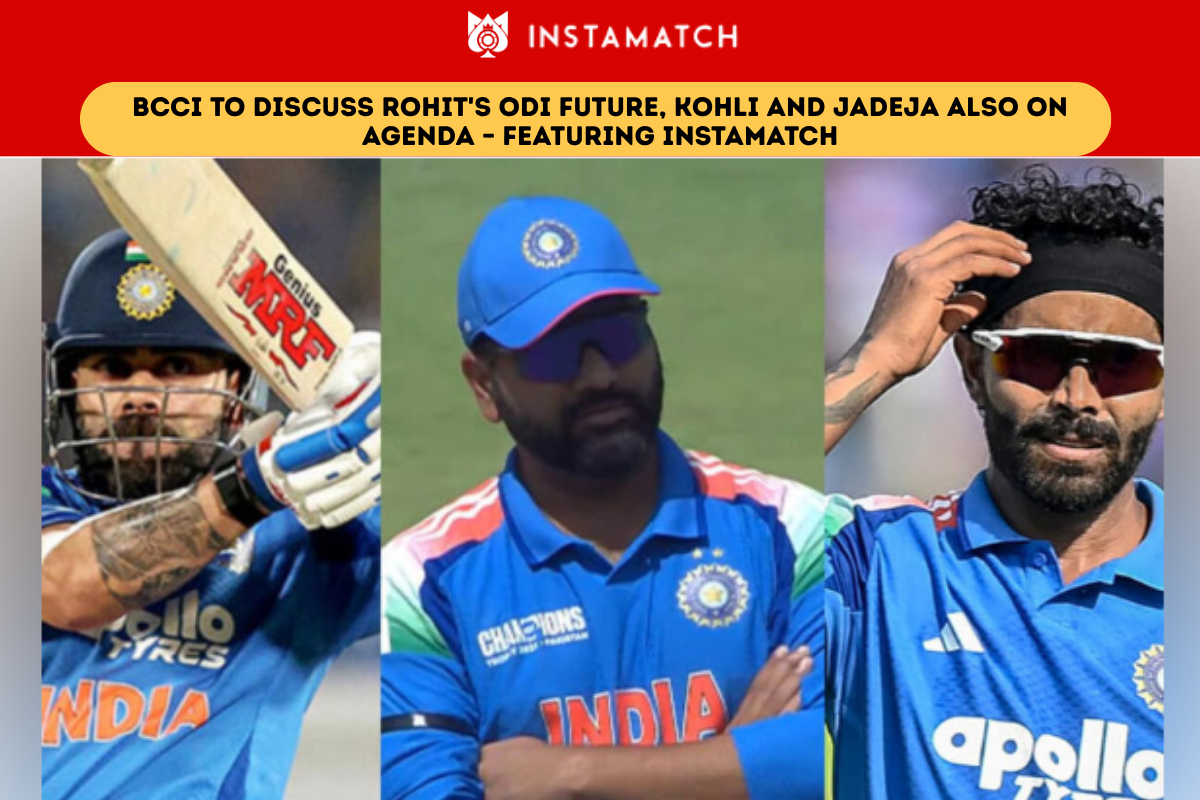  BCCI to Discuss Rohit's ODI Future, Kohli and Jadeja Also on Agenda – Featuring Instamatch