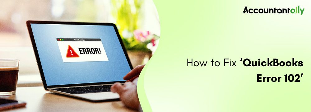  How to Fix QuickBooks Online Error 102?