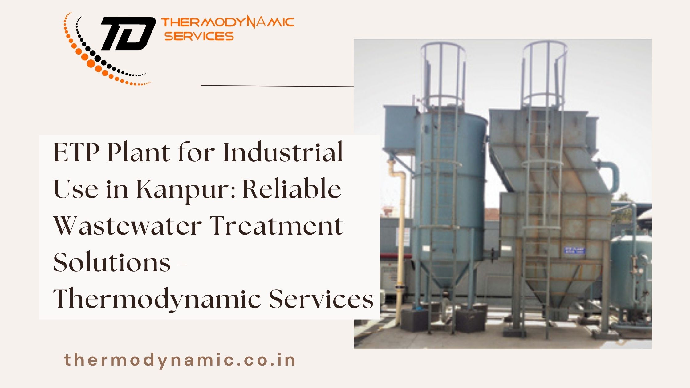  ETP Plant for Industrial Use in Kanpur: Reliable Wastewater Treatment Solutions - Thermodynamic Services