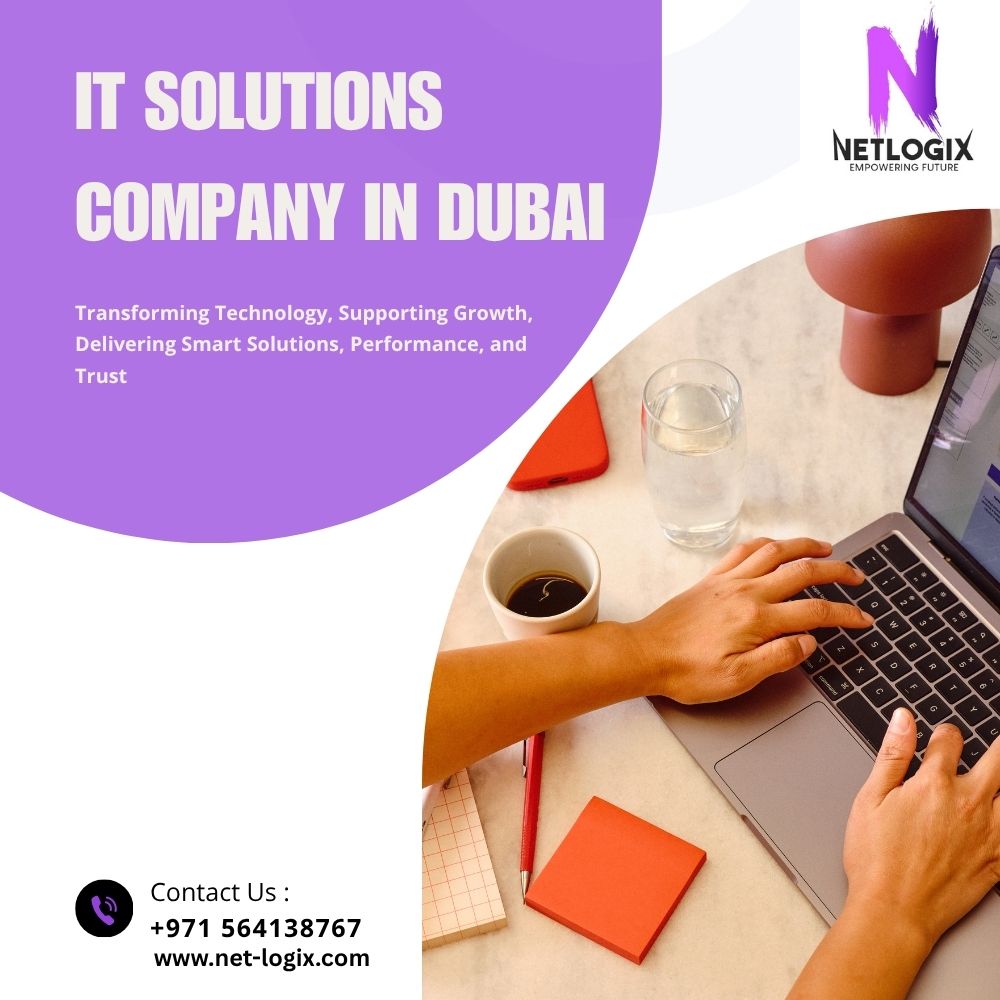  Top IT Solutions Company in Dubai for Customized Technology and Support Services