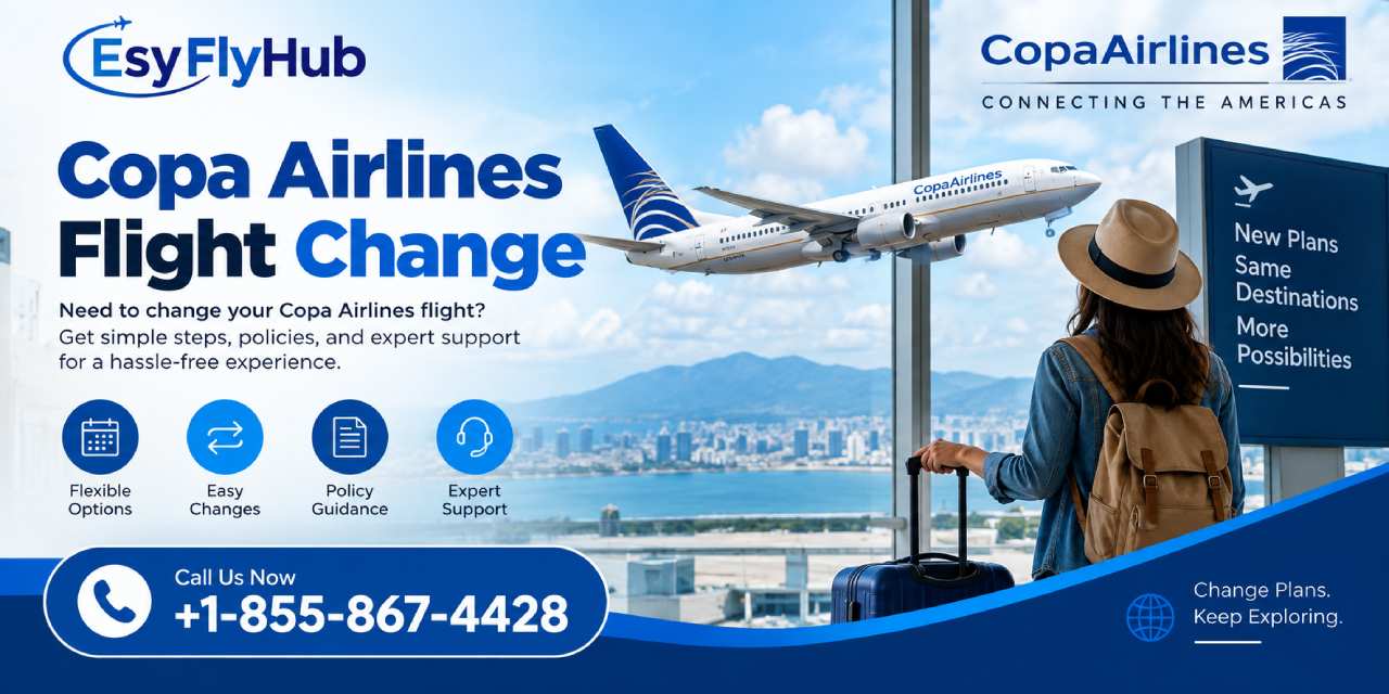  Copa Airlines Flight Change: Fees, Rules & Simple Steps