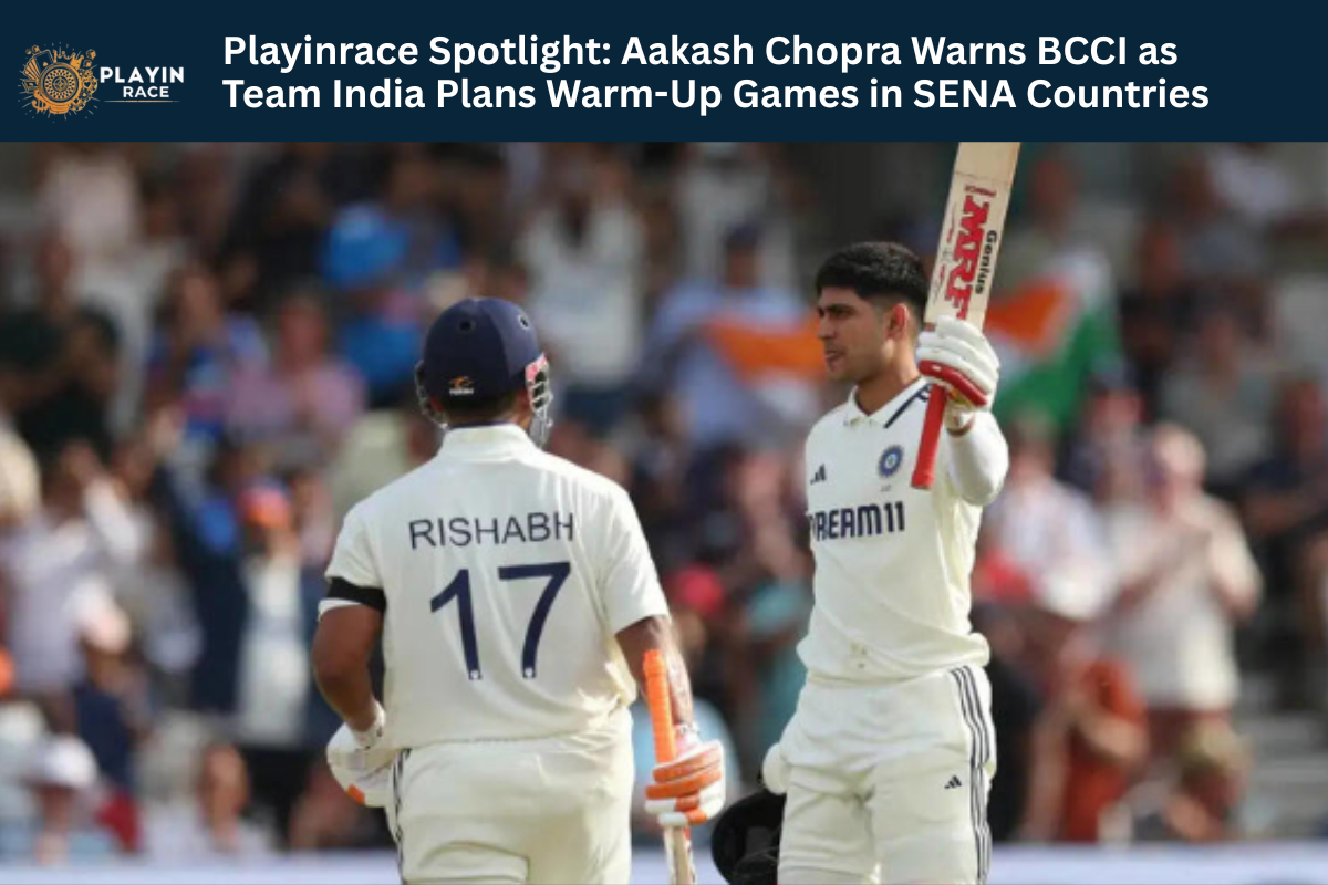  Aakash Chopra's SENA Warm-Up Warning to BCCI - Get Rewards, Win Big with Playinrace