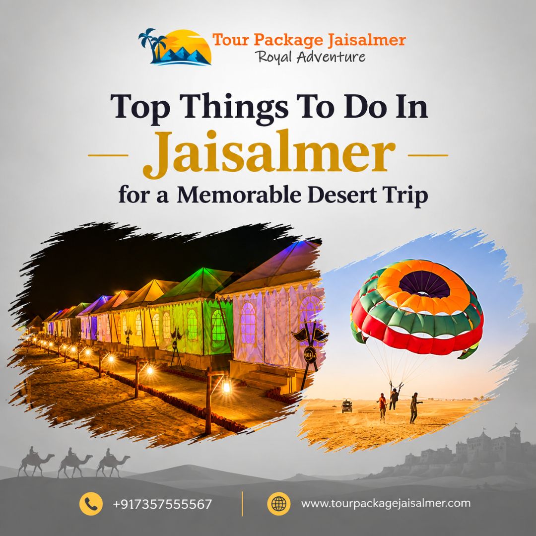  Top Things To Do In Jaisalmer for a Memorable Desert Trip