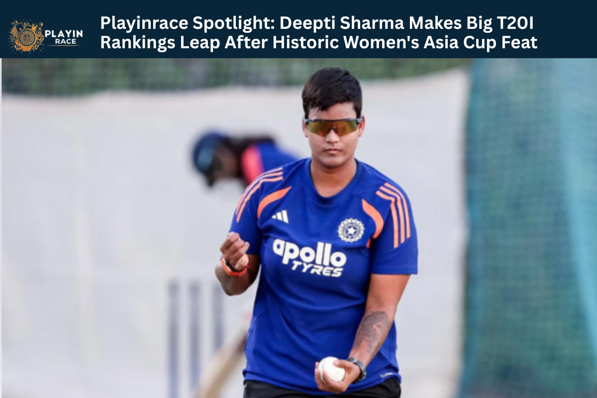  Playinrace Update: Deepti Sharma's Historic Asia Cup Rankings Jump — Get Rewards, Win Big!