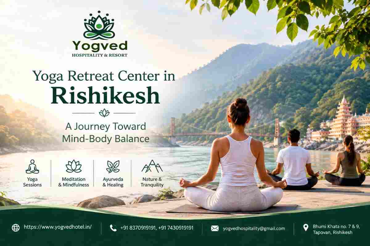  Yoga Retreat Center in Rishikesh: A Journey Toward Mind-Body Balance