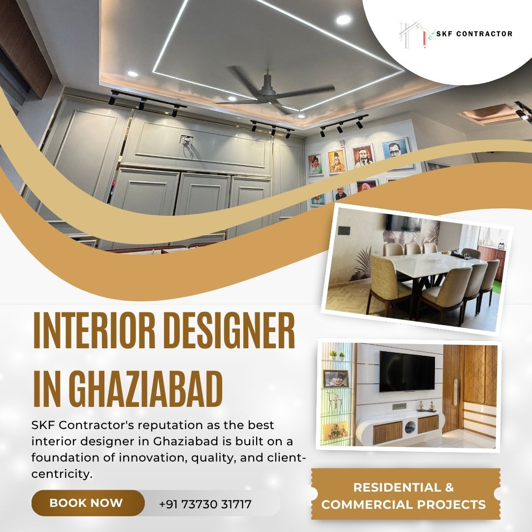  Interior Designer in Ghaziabad | SKF Contractor – Beautiful Spaces, Happy Homes