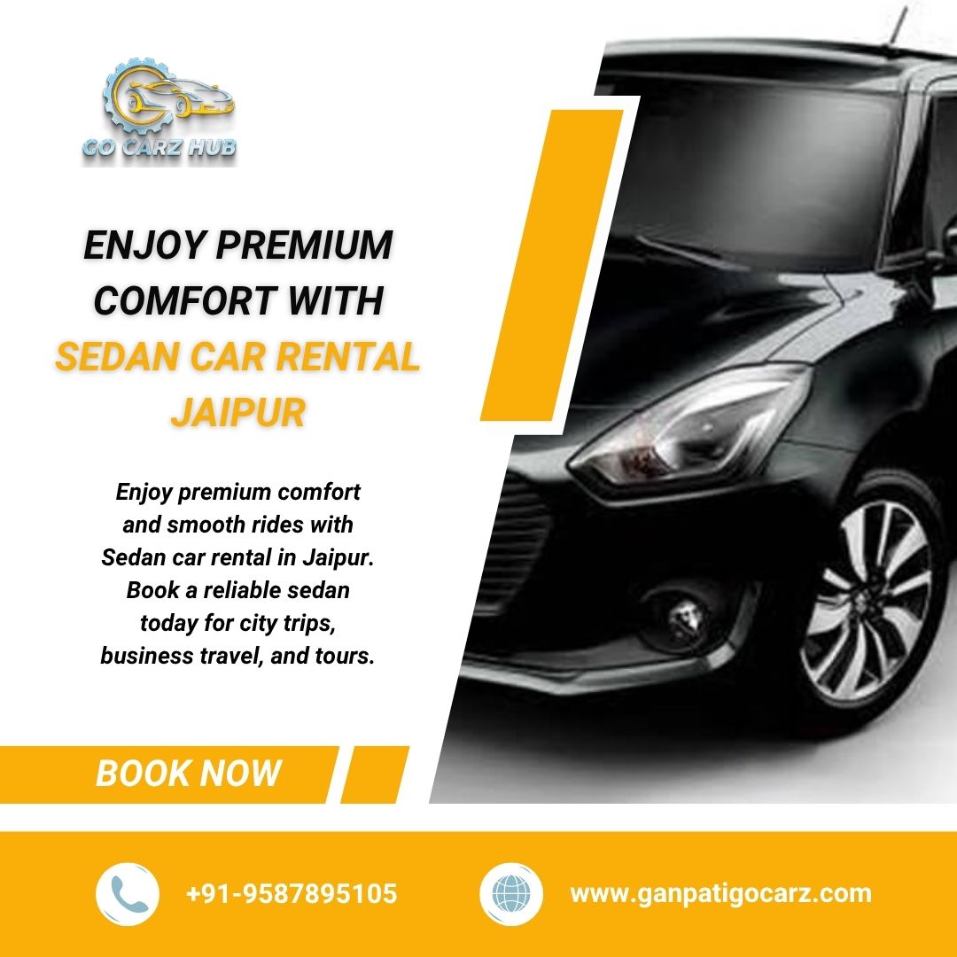  Enjoy Premium Comfort with Sedan Car Rental Jaipur