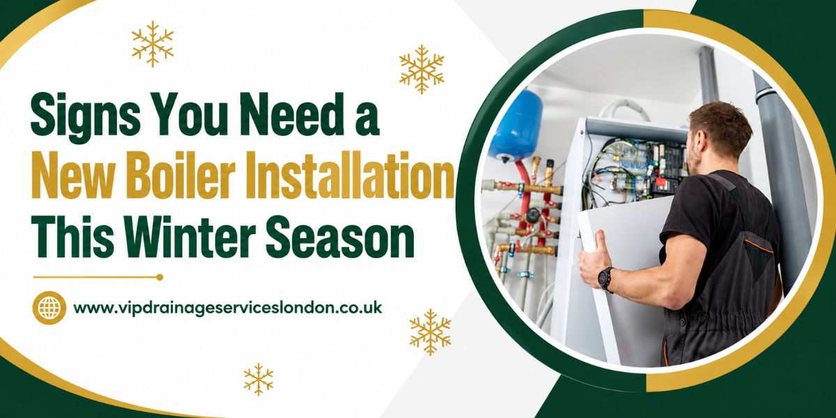  Signs You Need a New Boiler Installation This Winter Season