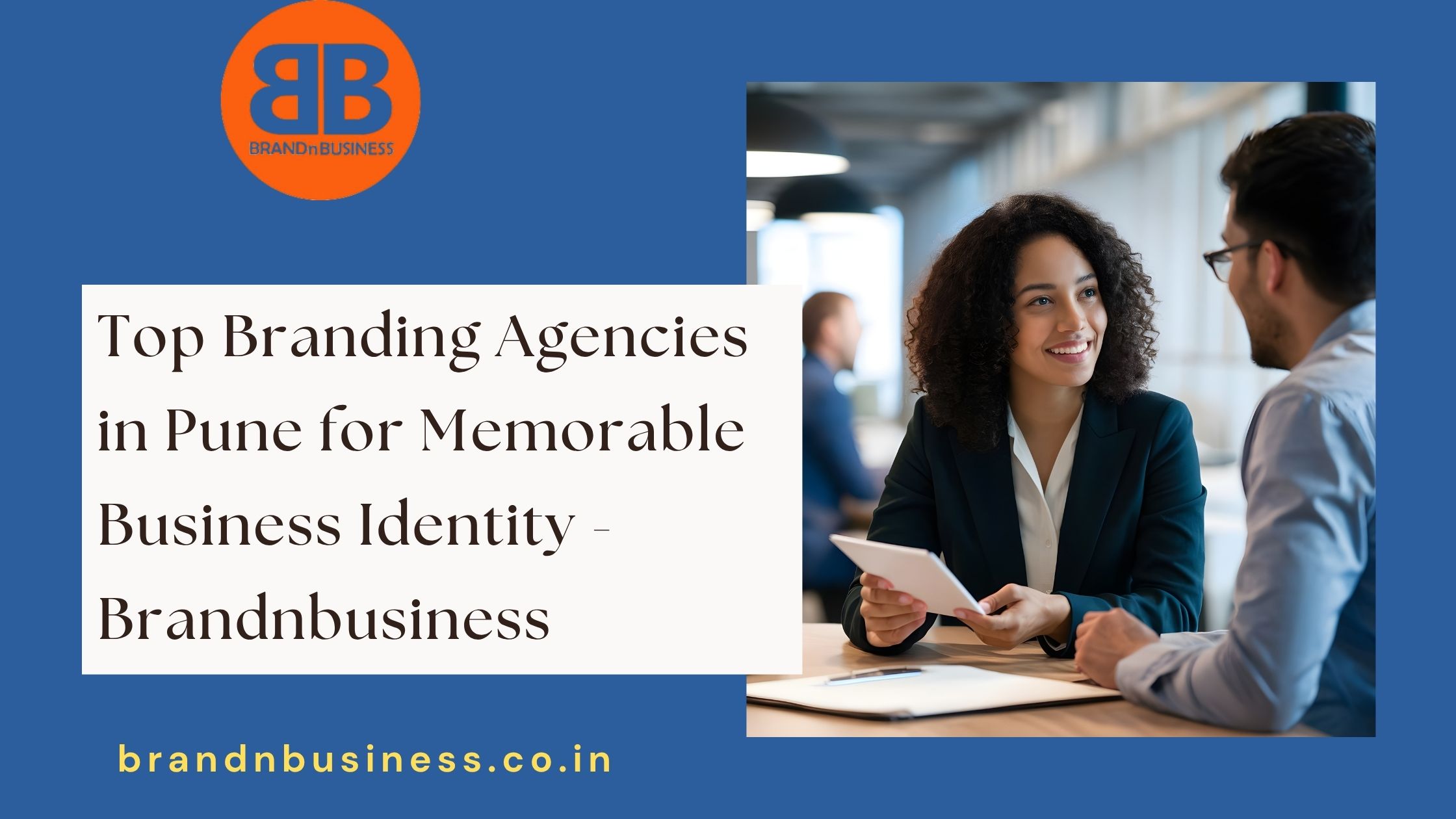  Top Branding Agencies in Pune for Memorable Business Identity - Brandnbusiness