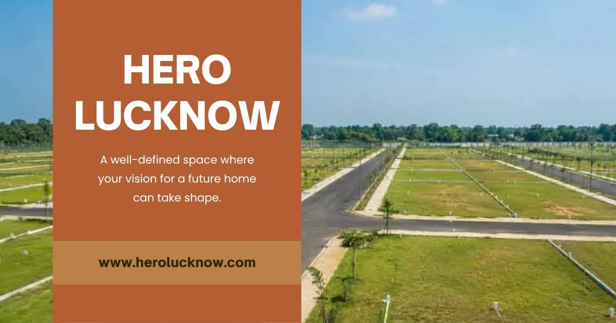  Hero Lucknow – Residential Land for Independent Homes