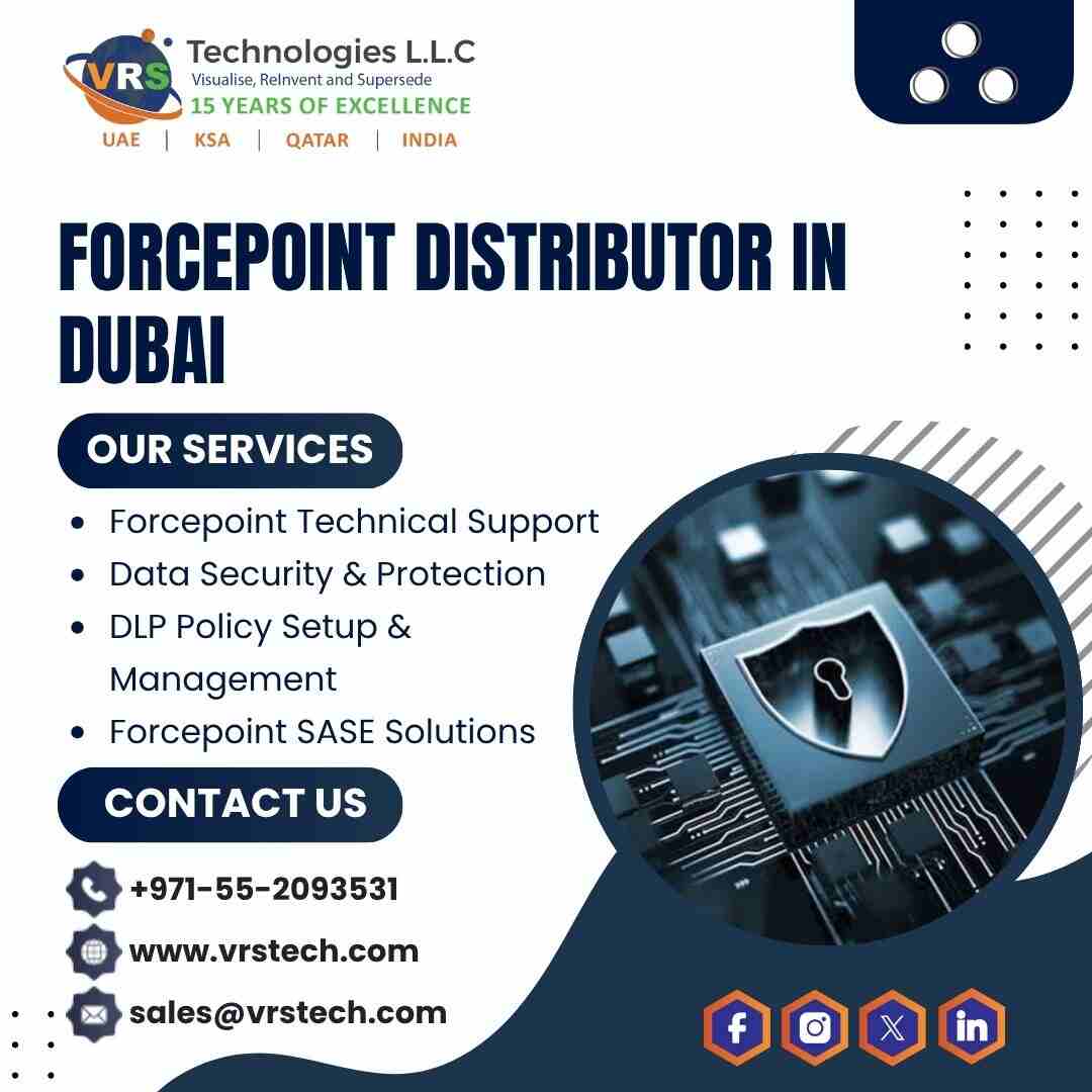  Why Choose a Forcepoint Distributor in Dubai for DLP?