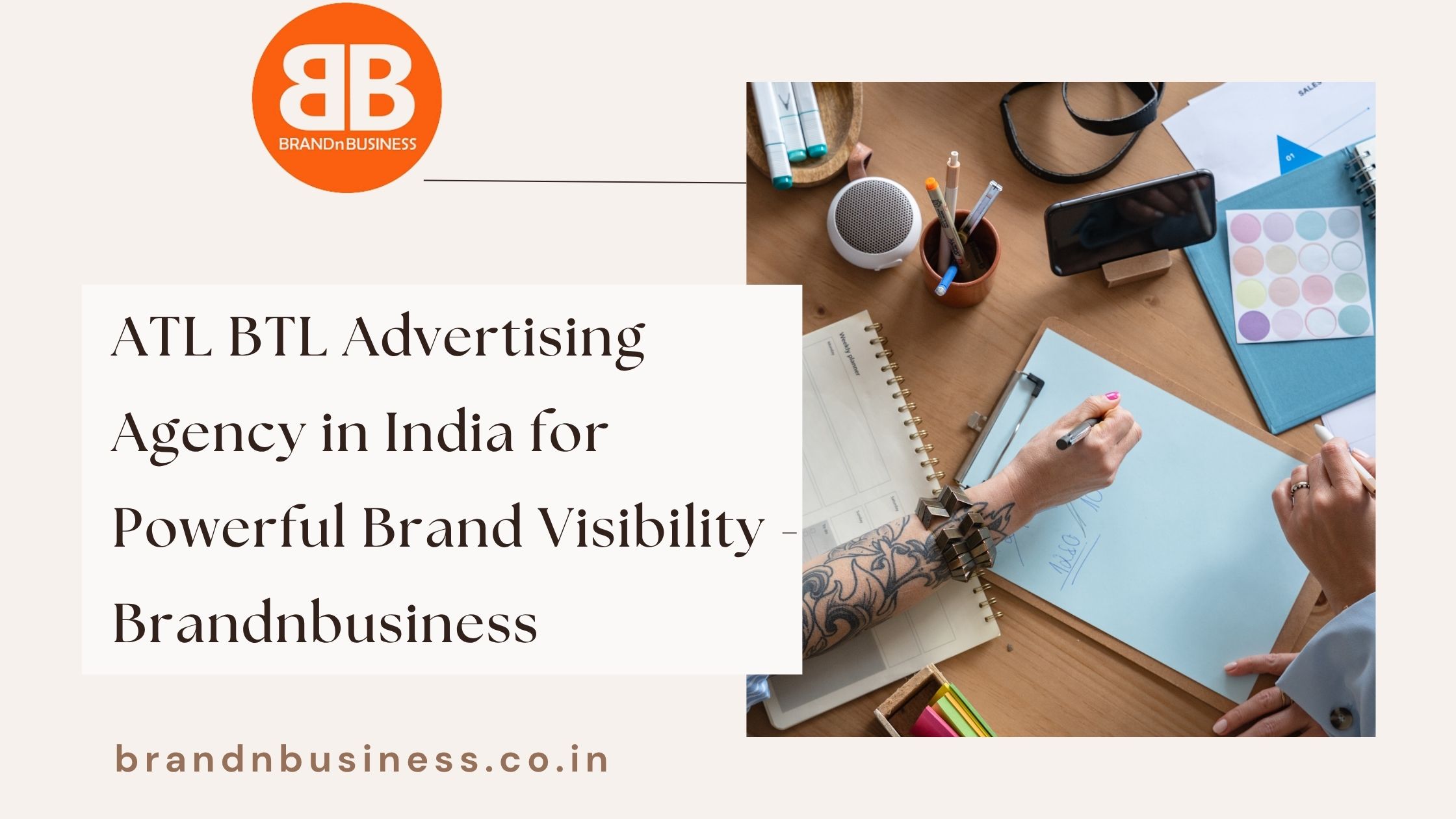  ATL BTL Advertising Agency in India for Powerful Brand Visibility - Brandnbusiness