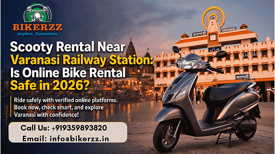  Scooty rental near Varanasi railway station: Is Online Bike Rental Safe in 2026?