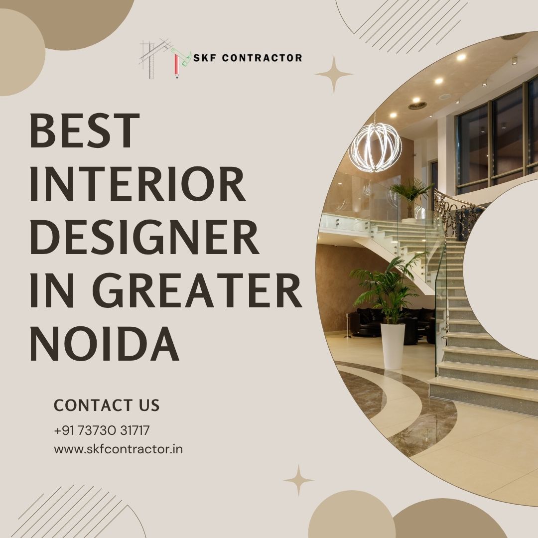  Best Interior Designer in Greater Noida | SKF Contractor – Design Beyond Expectations 